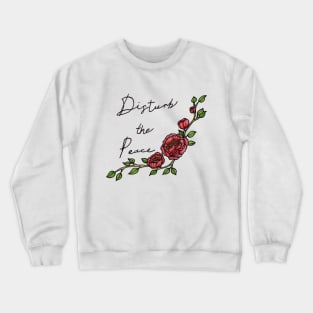 Disturb the Peace Crewneck Sweatshirt